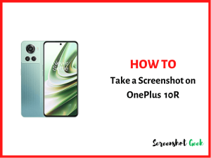 How to Take a Screenshot on OnePlus 10R