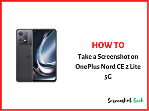 How to Take a Screenshot on OnePlus Nord CE 2 Lite 5G