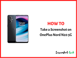 How to Take a Screenshot on OnePlus Nord N20 5G