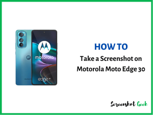 Want to take a screenshot on your Motorola Moto Edge 30? In this guide, you will learn multiple methods to easily take screenshots on your Motorola Moto Edge 30 device.