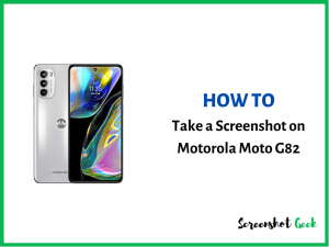 Want to take a screenshot on your Motorola Moto G82? In this guide, you will learn multiple methods to easily take screenshots on your Motorola Moto G82 device.