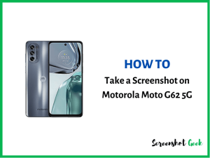 How to Take a Screenshot on Motorola Moto G62 5G