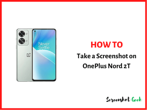 How to Take a Screenshot on OnePlus Nord 2T