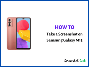 How to Take a Screenshot on Samsung Galaxy M13