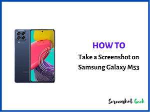 How to Take a Screenshot on Samsung Galaxy M53