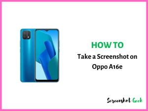 How to Take a Screenshot on Oppo A16e