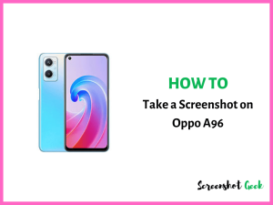 How to Take a Screenshot on Oppo A96