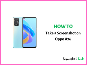 How to Take a Screenshot on Oppo A76