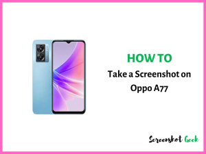 How to Take a Screenshot on Oppo A77