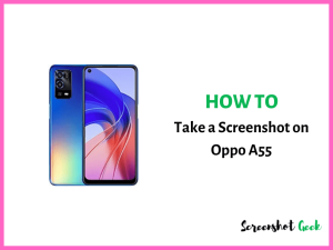 How to Take a Screenshot on Oppo A55