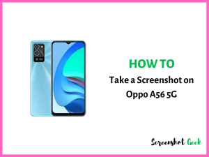 How to Take a Screenshot on Oppo A56 5G