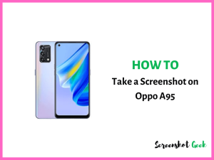 How to Take a Screenshot on Oppo A95