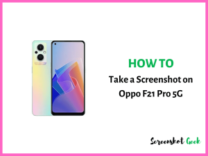 How to Take a Screenshot on Oppo F21 Pro 5G