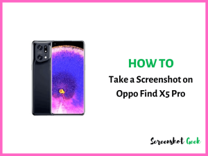 How to Take a Screenshot on Oppo Find X5 Pro