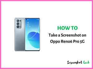 How to Take a Screenshot on Oppo Reno6 Pro 5G