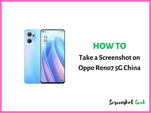 How to Take a Screenshot on Oppo Reno7 5G China