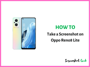 How to Take a Screenshot on Oppo Reno8 Lite