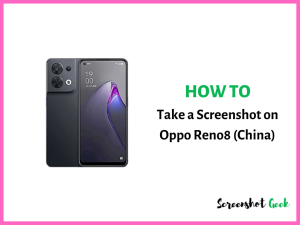 How to Take a Screenshot on Oppo Reno8 China