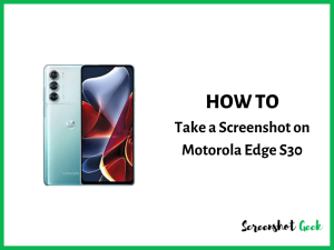 How to Take a Screenshot on Motorola Edge S30