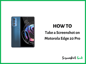 How to Take a Screenshot on Motorola Edge 20 Pro