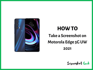 How to Take a Screenshot on Motorola Edge 5G UW (2021)