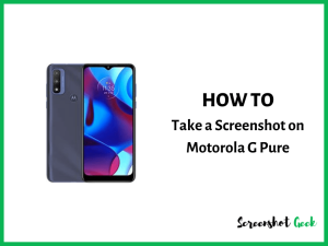How to Take a Screenshot on Motorola G Pure