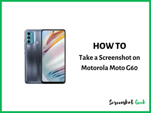 How to Take a Screenshot on Motorola Moto G60