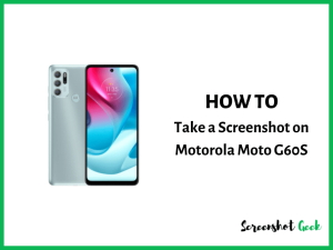 How to Take a Screenshot on Motorola Moto G60S