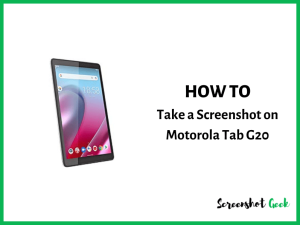 How to Take a Screenshot on Motorola Tab G20