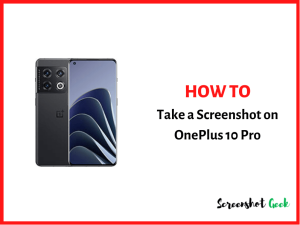 How to Take a Screenshot on OnePlus 10 Pro