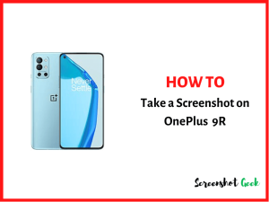 How to Take a Screenshot on OnePlus 9R