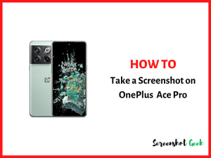 How to Take a Screenshot on OnePlus Ace Pro