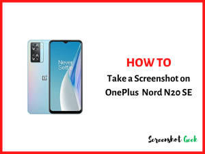 How to Take a Screenshot on OnePlus Nord N20 SE