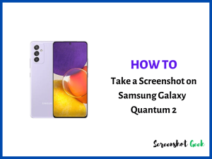 How to Take a Screenshot on Samsung Galaxy Quantum 2