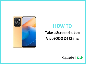 How to Take a Screenshot on Vivo iQOO Z6 China