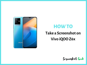 How to Take a Screenshot on Vivo iQOO Z6x