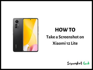 How to Take a Screenshot on Xiaomi 12 Lite