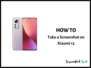 How to Take a Screenshot on Xiaomi 12