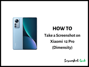 How to Take a Screenshot on Xiaomi 12 Pro (Dimensity)