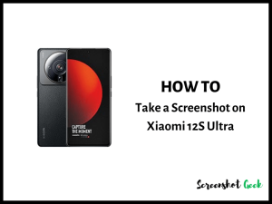 How to Take a Screenshot on Xiaomi 12S Ultra