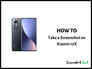 How to Take a Screenshot on Xiaomi 12X