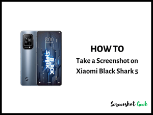 How to Take a Screenshot on Xiaomi Black Shark 5