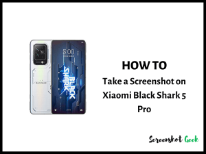How to Take a Screenshot on Xiaomi Black Shark 5 Pro
