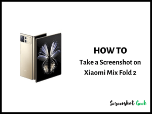 How to Take a Screenshot on Xiaomi Mix Fold 2