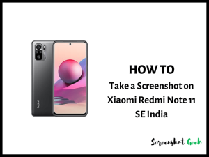 How to Take a Screenshot on Xiaomi Redmi Note 11 SE India