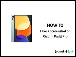 How to Take a Screenshot on Xiaomi Pad 5 Pro