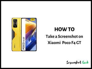 How to Take a Screenshot on Xiaomi Poco F4 GT