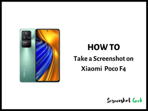How to Take a Screenshot on Xiaomi Poco F4