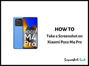 How to Take a Screenshot on Xiaomi Poco M4 Pro