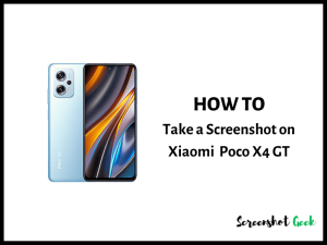 How to Take a Screenshot on Xiaomi Poco X4 GT